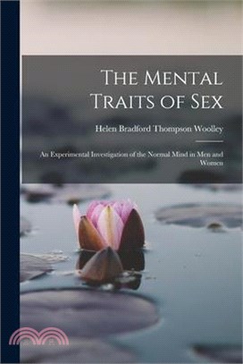 The Mental Traits of Sex: An Experimental Investigation of the Normal Mind in Men and Women