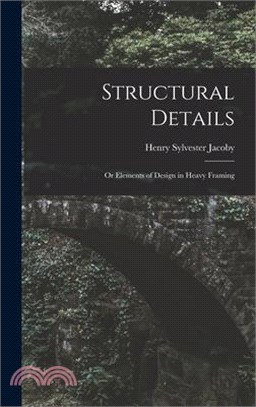 Structural Details: Or Elements of Design in Heavy Framing