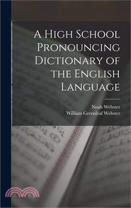 A High School Pronouncing Dictionary of the English Language