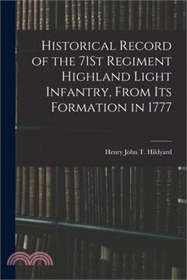 Historical Record of the 71St Regiment Highland Light Infantry, From Its Formation in 1777