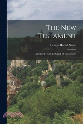 The New Testament: Translated From the Greek of Tischendorf