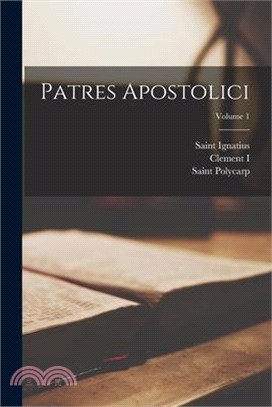 Patres Apostolici; Volume 1