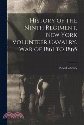 History of the Ninth Regiment, New York Volunteer Cavalry. War of 1861 to 1865