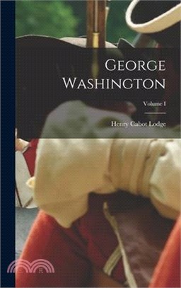 George Washington; Volume I