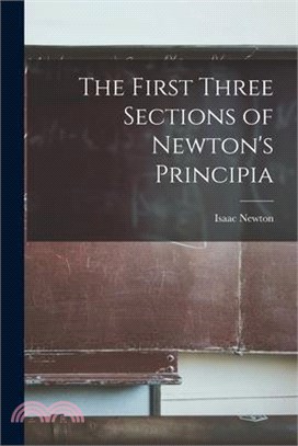 The First Three Sections of Newton's Principia
