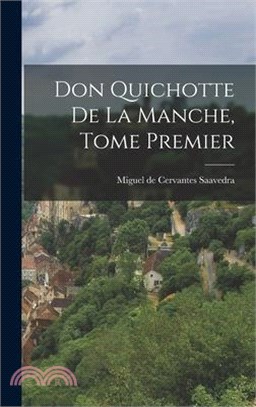 Don Quichotte de la Manche, Tome Premier