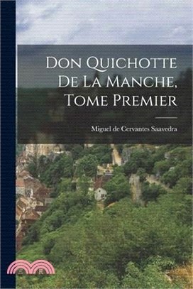Don Quichotte de la Manche, Tome Premier
