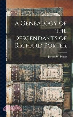 A Genealogy of the Descendants of Richard Porter