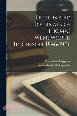 Letters and Journals of Thomas Wentworth Higginson, 1846-1906