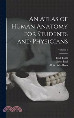 An Atlas of Human Anatomy for Students and Physicians; Volume 1