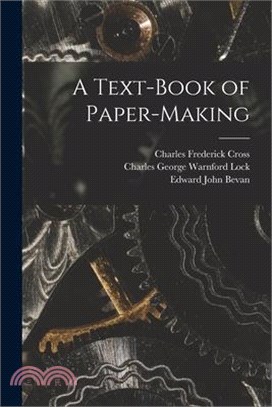 A Text-Book of Paper-Making