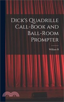 Dick's Quadrille Call-book and Ball-room Prompter