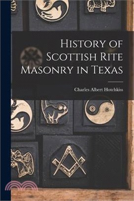 History of Scottish Rite Masonry in Texas