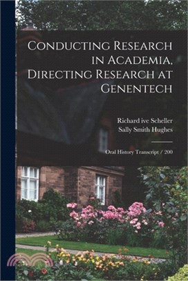 Conducting Research in Academia, Directing Research at Genentech: Oral History Transcript / 200