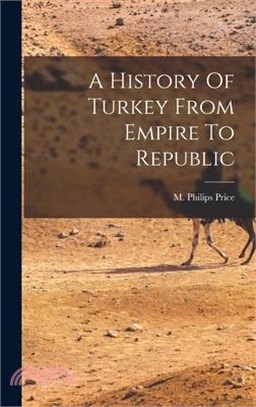 A History Of Turkey From Empire To Republic