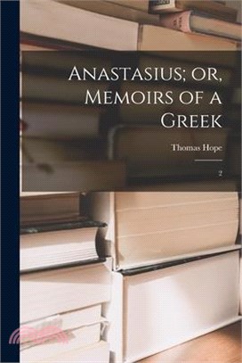 Anastasius; or, Memoirs of a Greek: 2