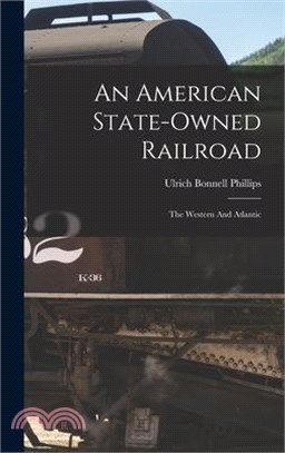 An American State-owned Railroad: The Western And Atlantic