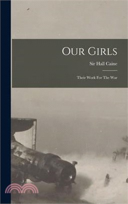 Our Girls: Their Work For The War