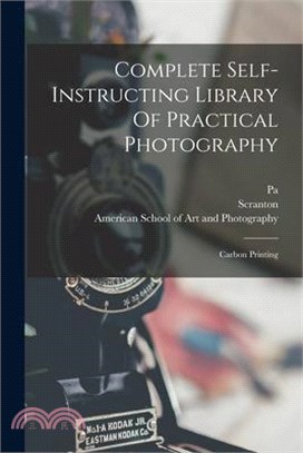 Complete Self-instructing Library Of Practical Photography: Carbon Printing