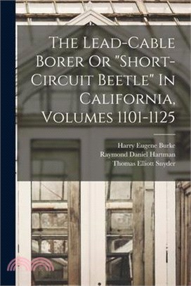 The Lead-cable Borer Or short-circuit Beetle In California, Volumes 1101-1125