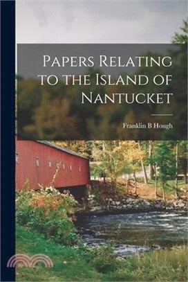 Papers Relating to the Island of Nantucket