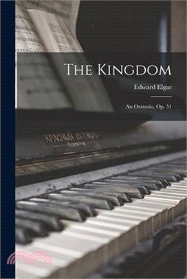 The Kingdom: An Oratorio, Op. 51