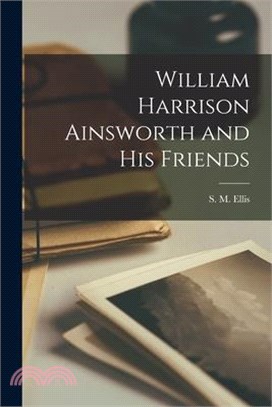 William Harrison Ainsworth and his Friends