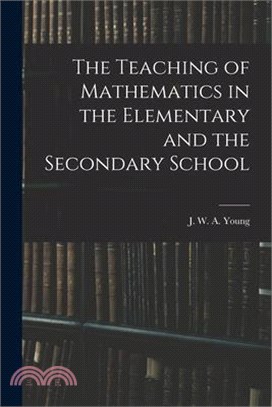 The Teaching of Mathematics in the Elementary and the Secondary School