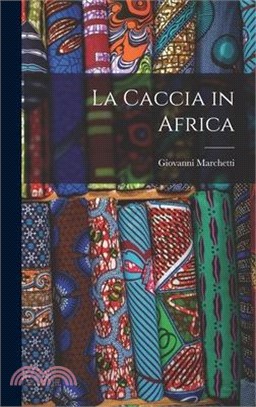 La Caccia in Africa