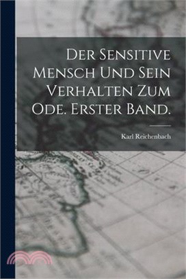 Der sensitive Mensch und sein Verhalten zum Ode. Erster Band.