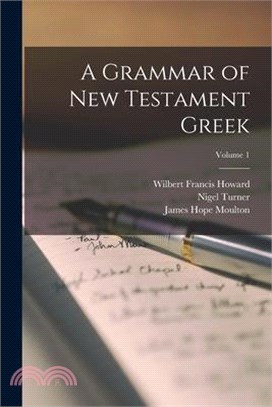 A Grammar of New Testament Greek; Volume 1