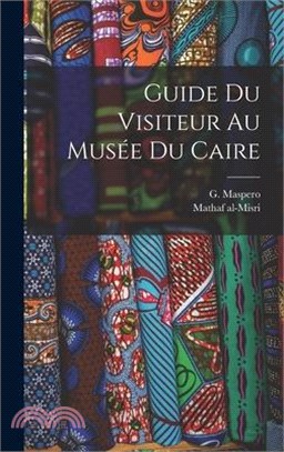 Guide du visiteur au Musée du Caire