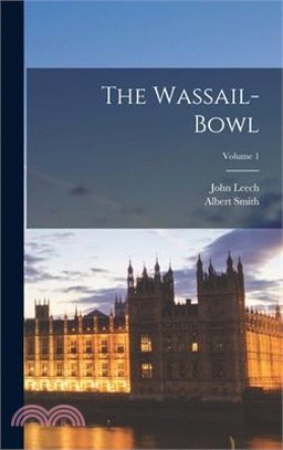 The Wassail-bowl; Volume 1