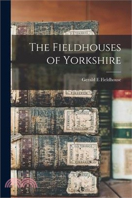 The Fieldhouses of Yorkshire