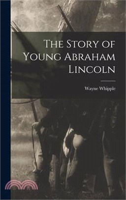 The Story of Young Abraham Lincoln