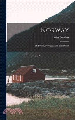 Norway: Its People, Products, and Institutions