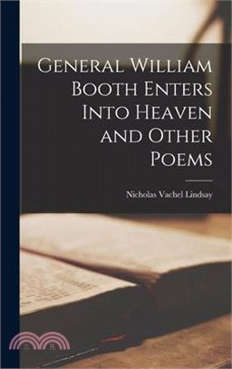 General William Booth Enters Into Heaven and Other Poems