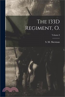 The 133D Regiment, O.; Volume I