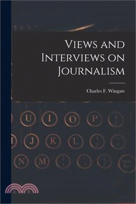Views and Interviews on Journalism