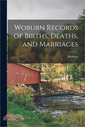 Woburn Records of Births, Deaths, and Marriages