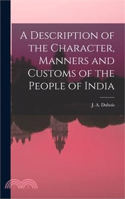 A Description of the Character, Manners and Customs of the People of India