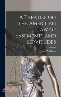 A Treatise on the American Law of Easements and Servitudes