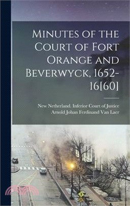 Minutes of the Court of Fort Orange and Beverwyck, 1652-16[60]