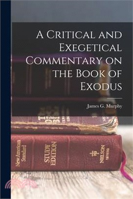 A Critical and Exegetical Commentary on the Book of Exodus