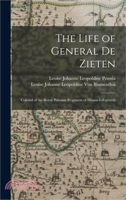 The Life of General De Zieten: Colonel of the Royal Prussian Regiment of Hussar-Lifeguards
