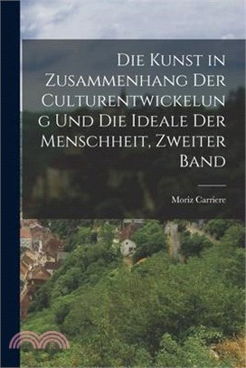 Die Kunst in Zusammenhang der Culturentwickelung und die Ideale der Menschheit, Zweiter Band