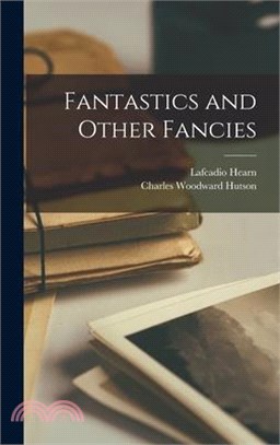 Fantastics and Other Fancies