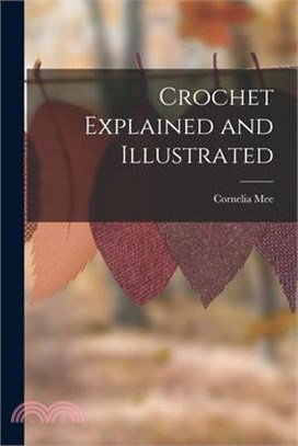 Crochet Explained and Illustrated