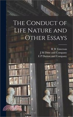 The Conduct of Life Nature and Other Essays