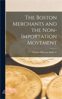 The Boston Merchants and the Non-importation Movement